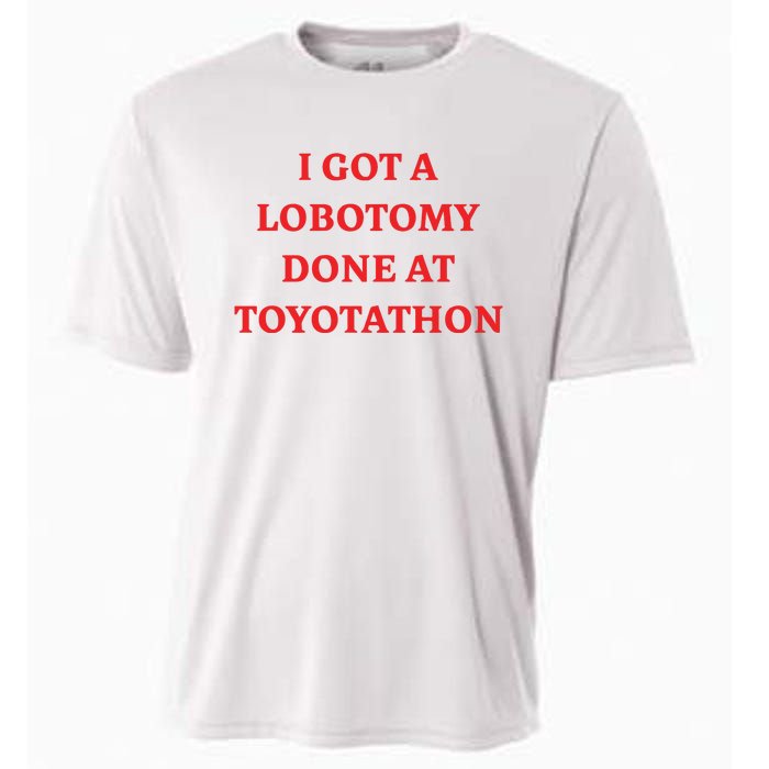 I Got A Lobotomy Done At Toyotathon Cooling Performance Crew T-Shirt