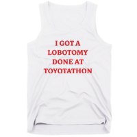 I Got A Lobotomy Done At Toyotathon Tank Top