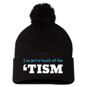 IVe Got A Touch Of The Tism Pom Pom 12in Knit Beanie