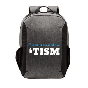 IVe Got A Touch Of The Tism Vector Backpack