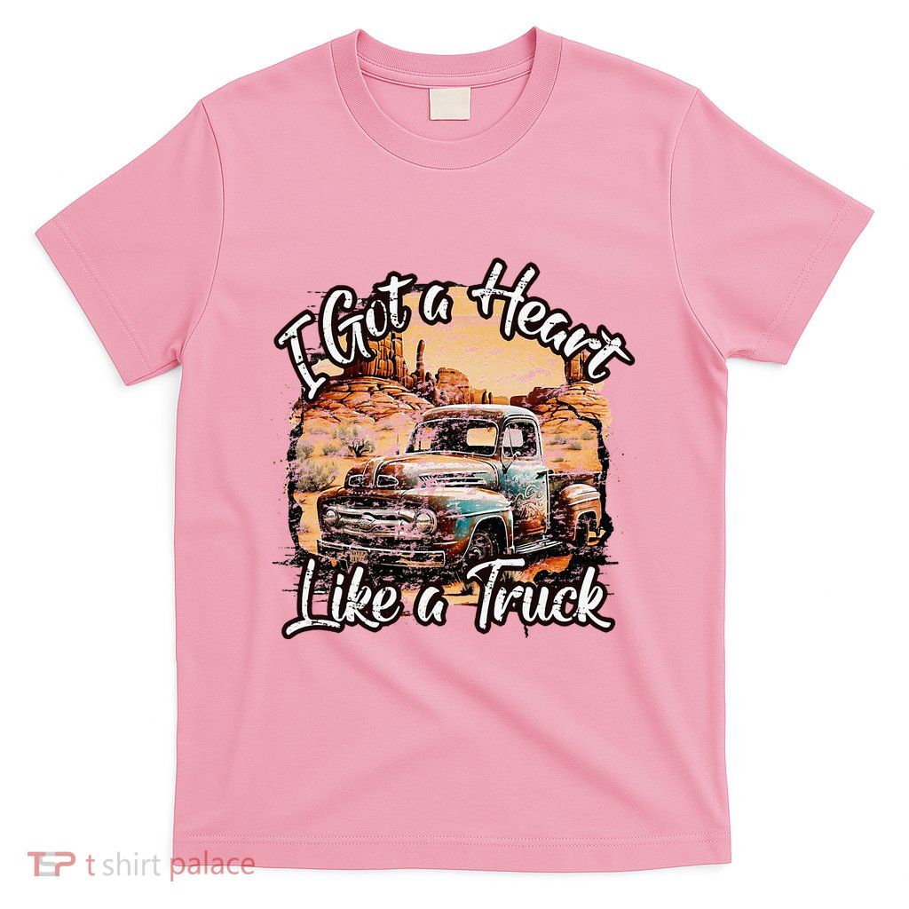 I Got A Heart Like A Truck Country Old Rusty Truck T-Shirt