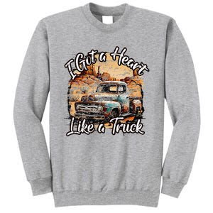 I Got A Heart Like A Truck Country Old Rusty Truck Tall Sweatshirt