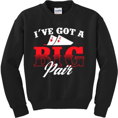 I've Got A Big Pair Funny Poker Card Player Casino Gambler Kids Sweatshirt