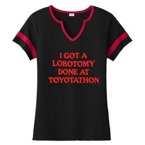 I Got A Lobotomy Done At Toyotathon Ladies Halftime Notch Neck Tee