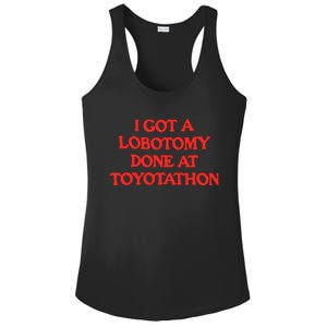 I Got A Lobotomy Done At Toyotathon Ladies PosiCharge Competitor Racerback Tank