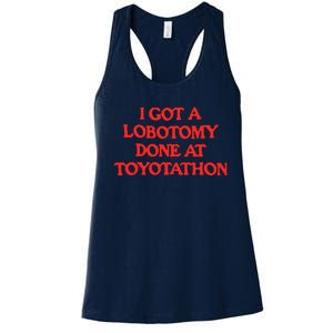 I Got A Lobotomy Done At Toyotathon Women's Racerback Tank