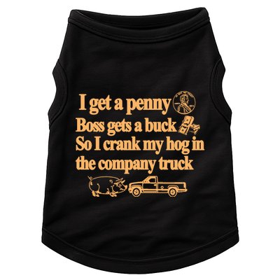 I Get A Penny Boss Gets A Buck So I Crank My Hog In Doggie Tank