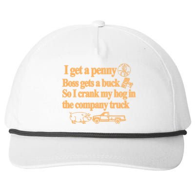 I Get A Penny Boss Gets A Buck So I Crank My Hog In Snapback Five-Panel Rope Hat