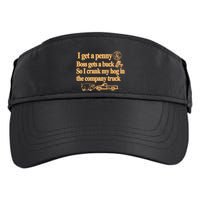 I Get A Penny Boss Gets A Buck So I Crank My Hog In Adult Drive Performance Visor