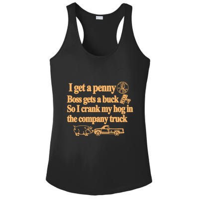 I Get A Penny Boss Gets A Buck So I Crank My Hog In Ladies PosiCharge Competitor Racerback Tank