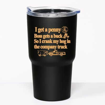 I Get A Penny Boss Gets A Buck So I Crank My Hog In Tumbler