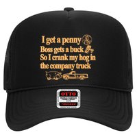 I Get A Penny Boss Gets A Buck So I Crank My Hog In Trucker Hat