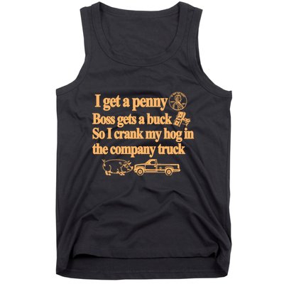 I Get A Penny Boss Gets A Buck So I Crank My Hog In Tank Top
