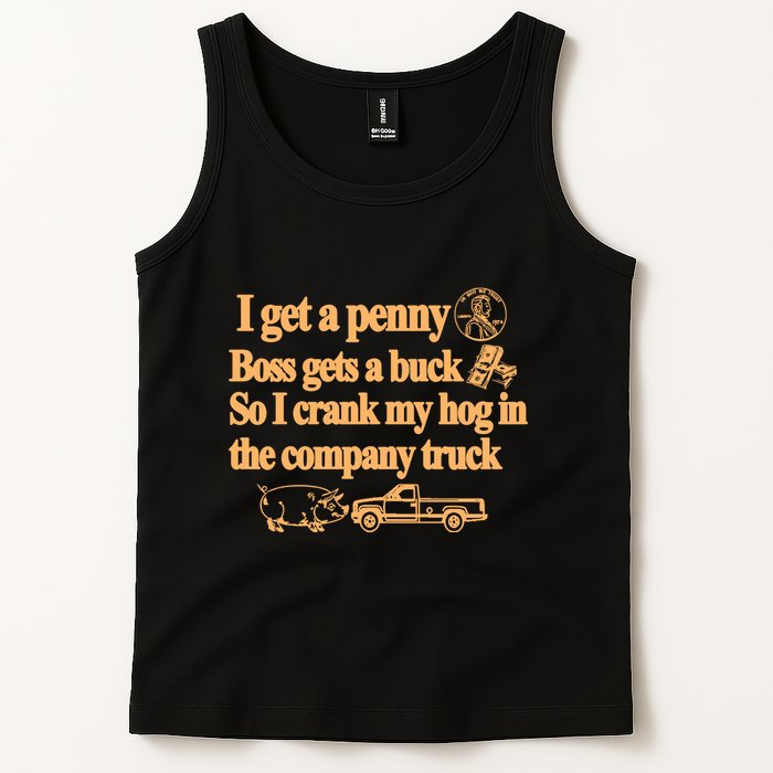 I Get A Penny Boss Gets A Buck So I Crank My Hog In Tank Top