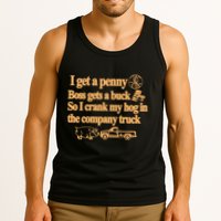 I Get A Penny Boss Gets A Buck So I Crank My Hog In Tank Top