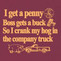 I Get A Penny Boss Gets A Buck So I Crank My Hog In 16oz Travel Tumbler