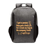 I Get A Penny Boss Gets A Buck So I Crank My Hog In Vector Backpack