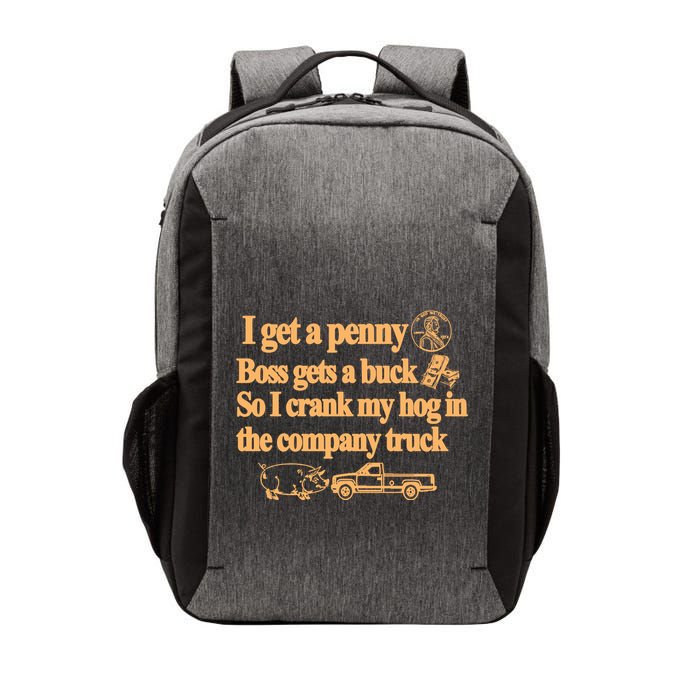 I Get A Penny Boss Gets A Buck So I Crank My Hog In Vector Backpack