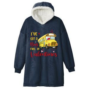 I've Got A Bus Full Of Valentines Funny School Bus Driver Gift Hooded Wearable Blanket