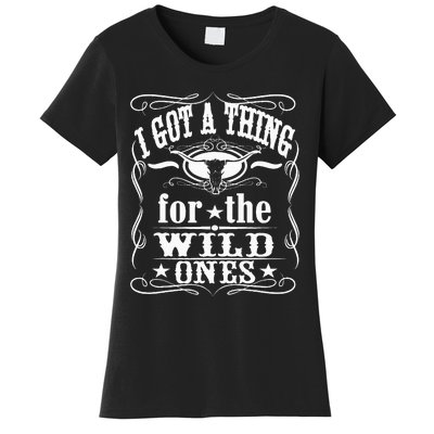 I Got A Thing For The Wild Ones Women's T-Shirt