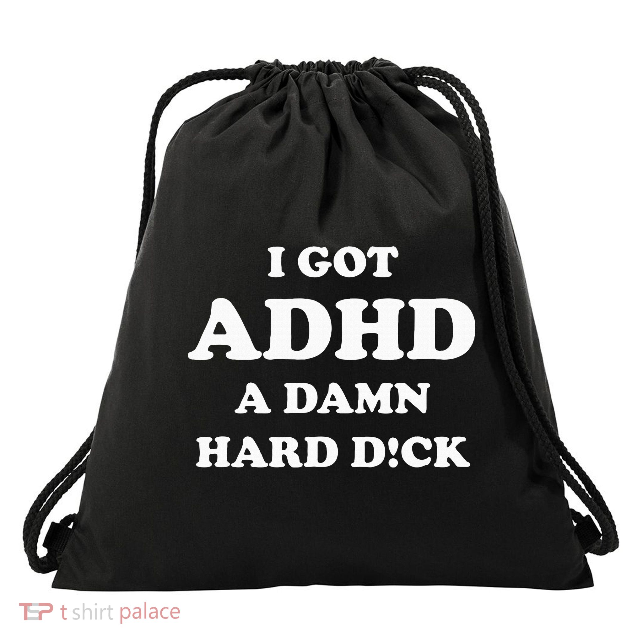 I Got Adhd A Damn Hard D Drawstring Bag
