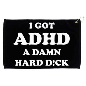 I Got Adhd A Damn Hard D Grommeted Golf Towel