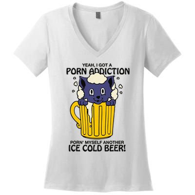 I Got A Porn Addiction Porn Myself Another Ice Cold Beer Women's V-Neck T-Shirt