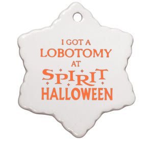 I Got A Lobotomy At Spirit Halloween Ceramic Star Ornament