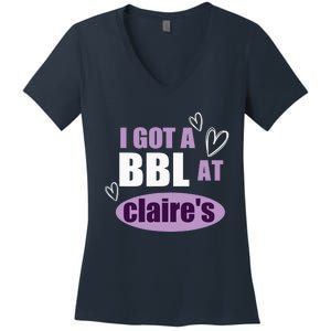 I Got A BBL At Claire's Funny Sayings Gag Joke Meme Women's V-Neck T-Shirt