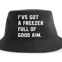 Ive Got A Freezer Full Of Good Aim Sarcastic Hunting Humor Sustainable Bucket Hat