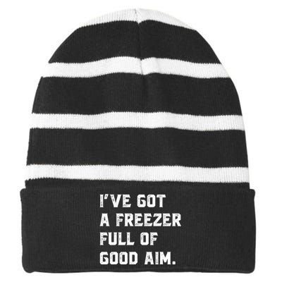 Ive Got A Freezer Full Of Good Aim Sarcastic Hunting Humor Striped Beanie with Solid Band