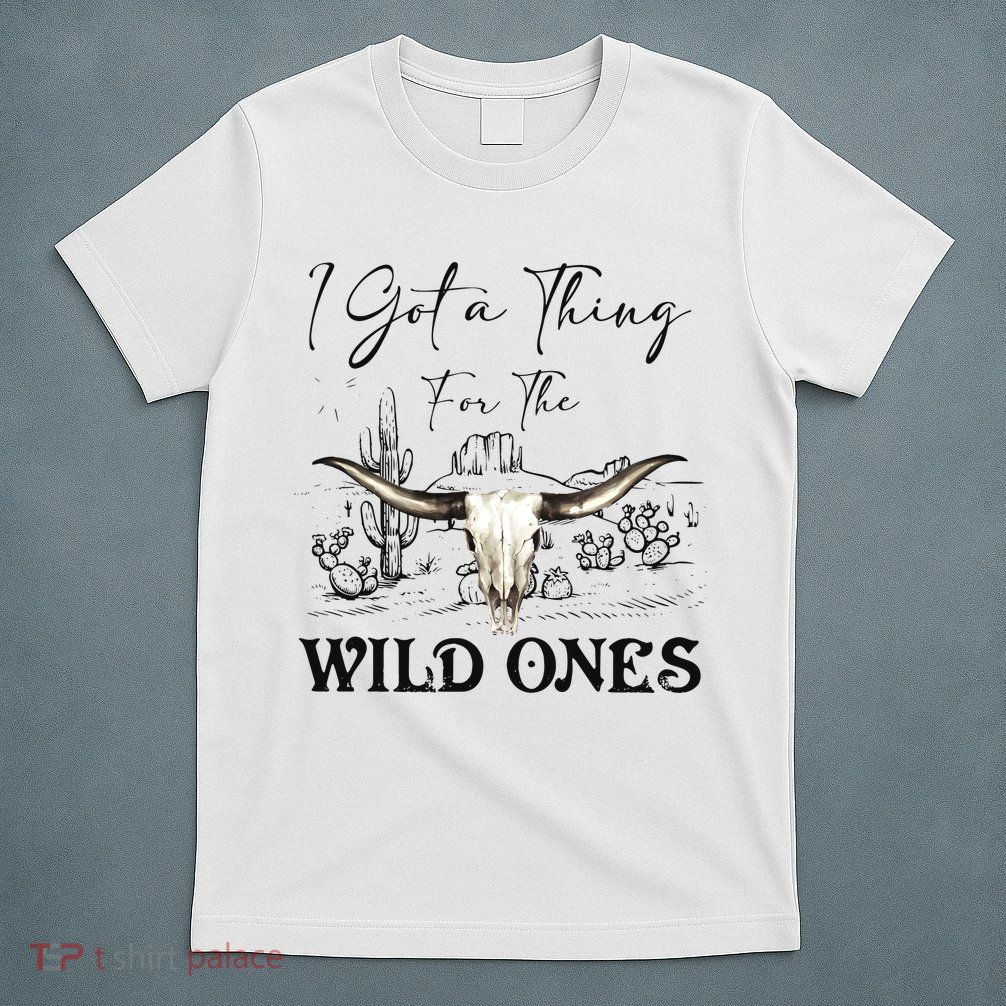 I Got A Thing For The Wild Ones Western T-Shirt