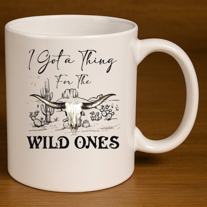 I Got A Thing For The Wild Ones Western 11oz C Handle Ceramic Mug