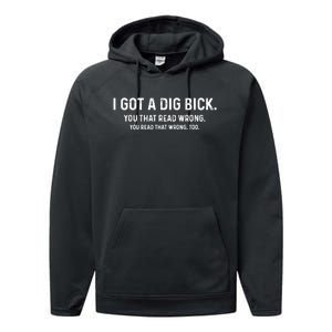 I Got A Dig Bick Funny Confusion Performance Fleece Hoodie