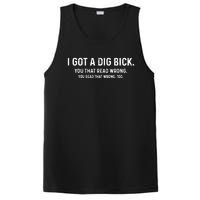 I Got A Dig Bick Funny Confusion PosiCharge Competitor Tank