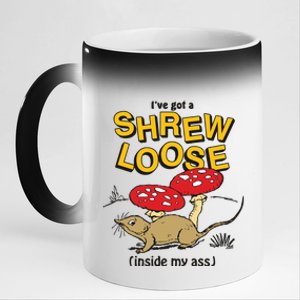 I’Ve Got A Shrew Loose Inside My Ass 11oz Black Color Changing Mug