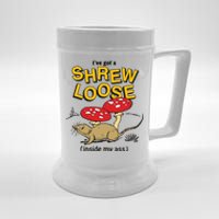 I’Ve Got A Shrew Loose Inside My Ass Beer Stein