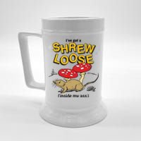 I’Ve Got A Shrew Loose Inside My Ass Beer Stein