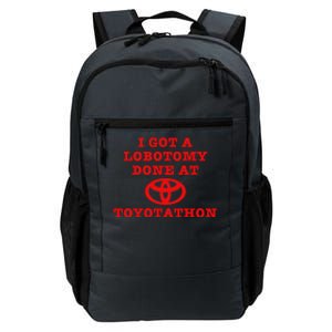 I Got A Lobotomy Done At Toyotathon Funny Meme Daily Commute Backpack