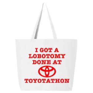 I Got A Lobotomy Done At Toyotathon Funny Meme 25L Jumbo Tote