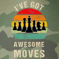 I've Got Awesome Moves Chess Player Funny Chess Player Legacy Tie Dye Trucker Hat