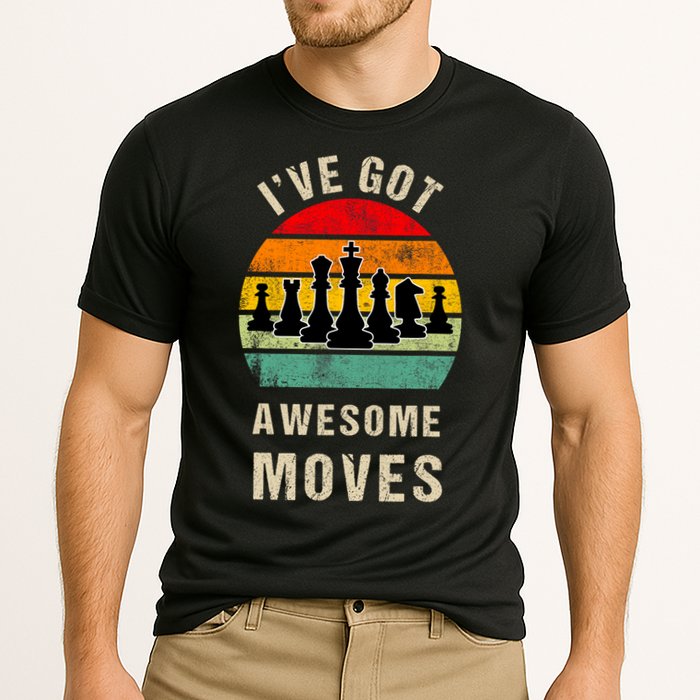 I've Got Awesome Moves Chess Player Funny Chess Player Performance Shirt