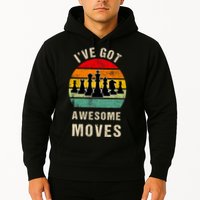 I've Got Awesome Moves Chess Player Funny Chess Player Hoodie