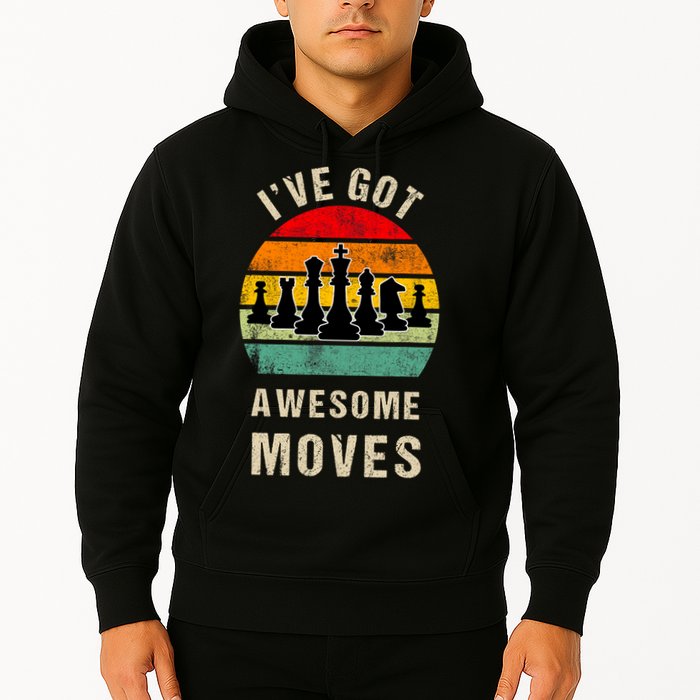 I've Got Awesome Moves Chess Player Funny Chess Player Hoodie