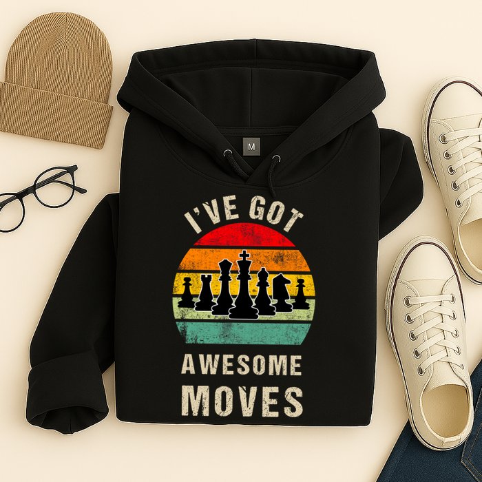 I've Got Awesome Moves Chess Player Funny Chess Player Hoodie