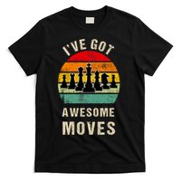 I've Got Awesome Moves Chess Player Funny Chess Player T-Shirt