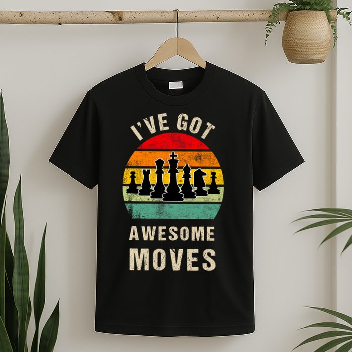 I've Got Awesome Moves Chess Player Funny Chess Player T-Shirt