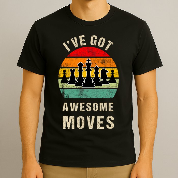 I've Got Awesome Moves Chess Player Funny Chess Player T-Shirt