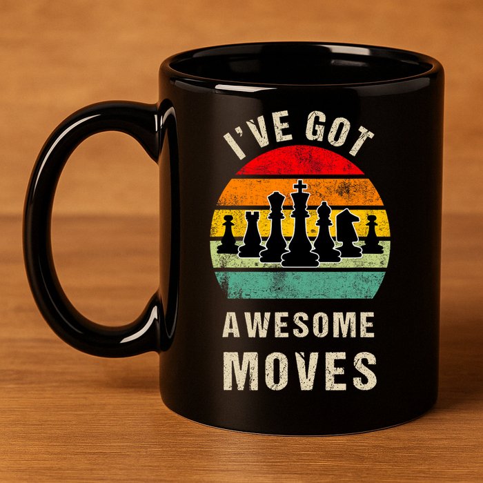 I've Got Awesome Moves Chess Player Funny Chess Player 11oz C Handle Ceramic Mug