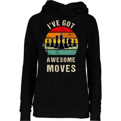 I've Got Awesome Moves Chess Player Funny Chess Player Womens Funnel Neck Pullover Hood